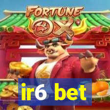 ir6 bet